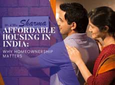 Affordable Housing in India: Why Homeownership Matters